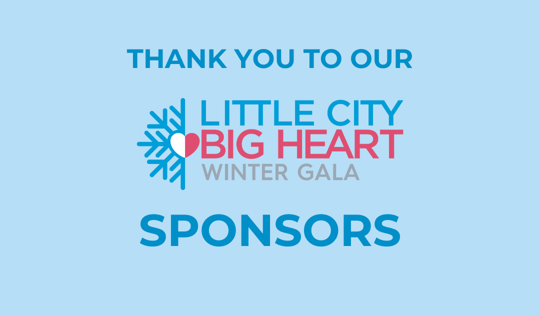Thank You to Our Little City Big Heart Winter Gala Sponsors!